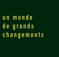 un monde de grands changements