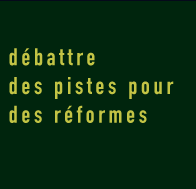 des pistes pour des réformes