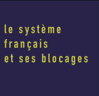 le système français et ses blocages